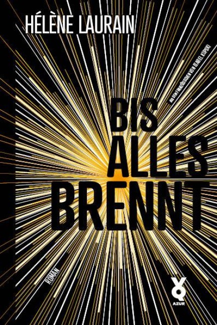 Bis alles brennt - Hélène Laurain