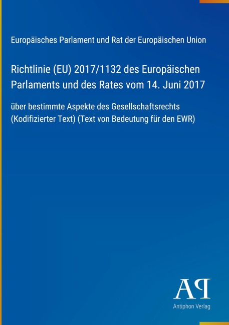 Richtlinie (EU) 2017/1132 des Europäischen Parlaments und des Rates vom 14. Juni 2017 - Europäisches Parlament und Rat der Europäischen Union