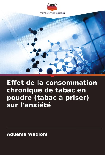 Effet de la consommation chronique de tabac en poudre (tabac à priser) sur l'anxiété - Aduema Wadioni
