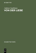 Von der Liebe - Andreas Capellanus