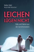 Cover-Bild zum Titel 'Leichen lügen nicht' von 'Walter Rabl, Birgit Kofler-Bettschart'