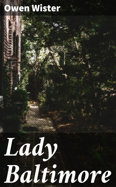 Lady Baltimore - Owen Wister