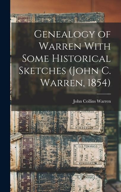 Genealogy of Warren With Some Historical Sketches (John C. Warren, 1854) - John Collins Warren