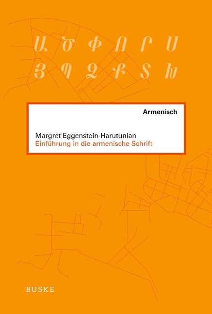 Einführung in die armenische Schrift - Margret Eggenstein-Harutunian