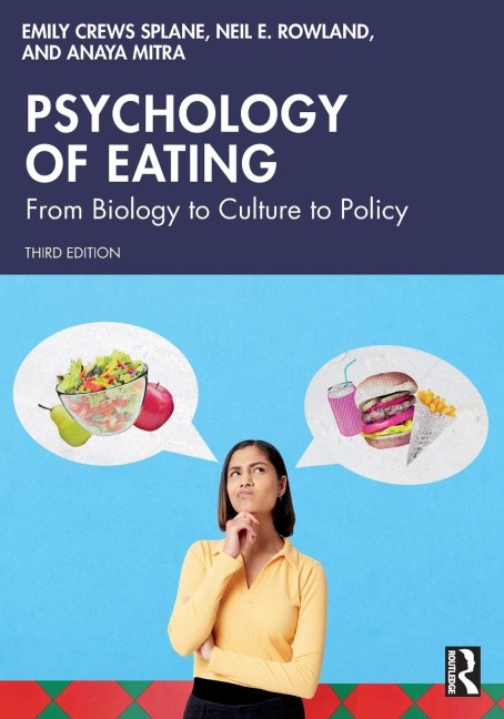 Psychology of Eating - Emily Crews Splane, Anaya Mitra, Neil E. Rowland