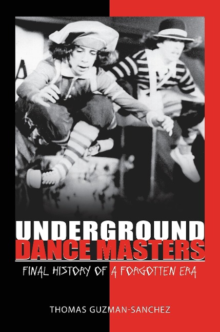 Underground Dance Masters - Thomas Guzman-Sanchez