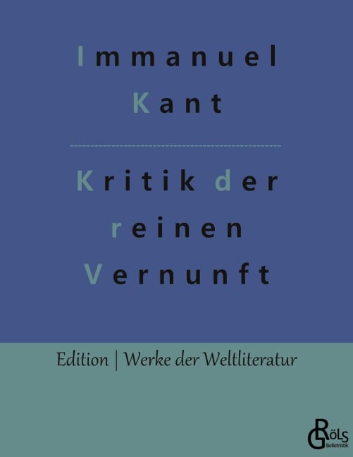 Kritik der reinen Vernunft - Immanuel Kant