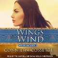 Wings of the Wind Lib/E - Connilyn Cossette