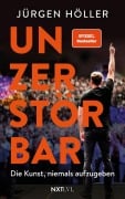 Cover-Bild zum Titel 'Unzerstörbar' von 'Jürgen Höller'