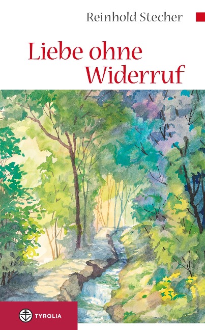 Liebe ohne Widerruf - Reinhold Stecher