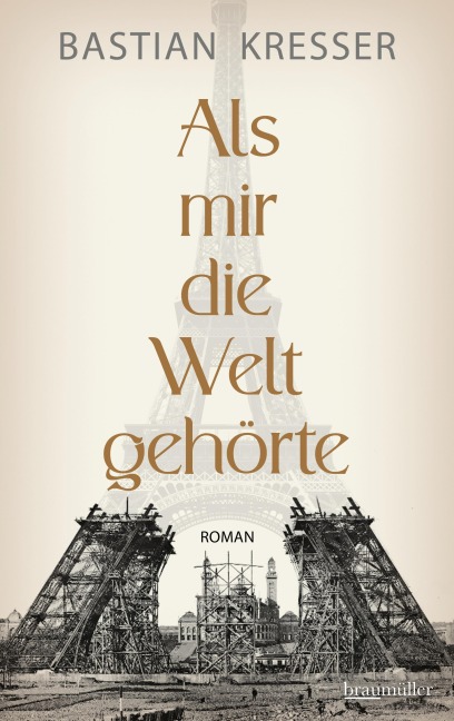 Als mir die Welt gehörte - Bastian Kresser