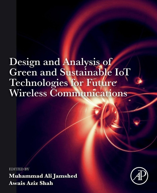 Design and Analysis of Green and Sustainable IoT Technologies for Future Wireless Communications - 