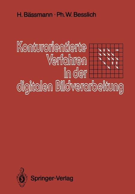 Konturorientierte Verfahren in der digitalen Bildverarbeitung - Henning Bässmann, Philipp W. Besslich