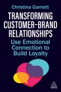 Cover-Bild zum Titel 'Transforming Customer-Brand Relationships' von 'Christina Garnett'