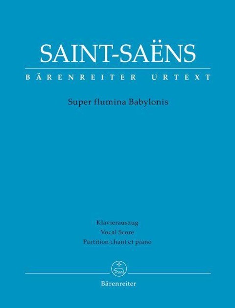 Super flumina Babylonis - Camille Saint-Saëns