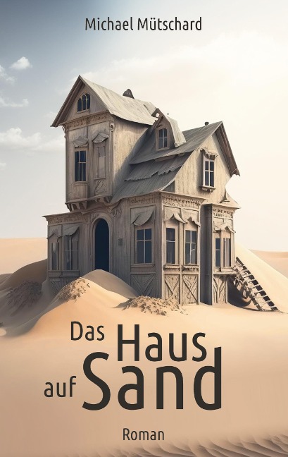 Das Haus auf Sand - Michael Mütschard