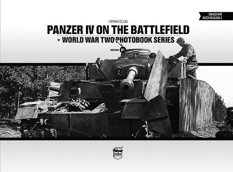 Panzer IV on the Battlefield: World War 2 Photobook Series - Craig Ellis