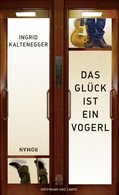 Das Glück ist ein Vogerl - Ingrid Kaltenegger