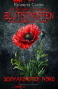 Cover-Bild zum Titel 'Blutstropfen - Die Geschöpfe der Finsternis, Band 5: Schwarzroter Mond' von 'Rowena Crane'