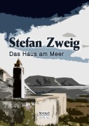 Cover-Bild zum Titel 'Das Haus am Meer' von 'Stefan Zweig'