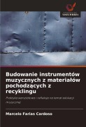 Cover-Bild zum Titel 'Budowanie instrumentów muzycznych z materia¿ów pochodz¿cych z recyklingu' von 'Marcelo Farias Cardoso'