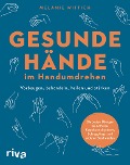 Cover-Bild zum Titel 'Gesunde Hände im Handumdrehen' von 'Melanie Wittich'