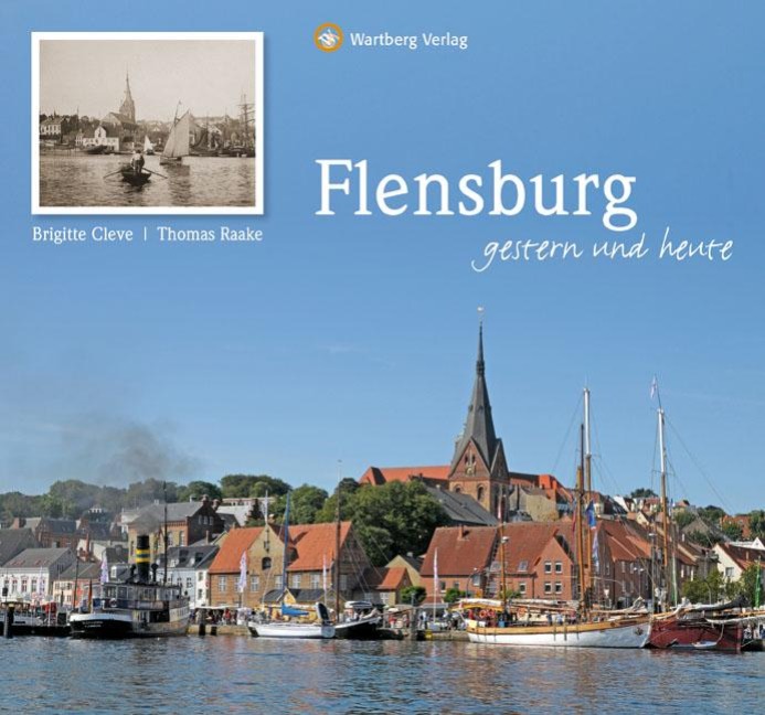 Flensburg - gestern und heute - Brigitte Cleve