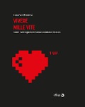 Cover-Bild zum Titel 'Vivere mille vite. Come i videogiochi ci hanno cambiato il futuro' von 'Lorenzo Fantoni'