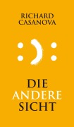 Cover-Bild zum Titel 'Die andere Sicht' von 'Richard Casanova'