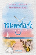 Cover-Bild zum Titel 'Meerglück, muschelweiß' von 'Stina Jensen, Hannah Juli'