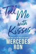 Cover-Bild zum Titel 'Tell Me with Kisses' von 'Mercedes Ron'