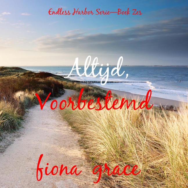 Altijd, Voorbestemd (Endless Harbor Serie¿Boek Zes) - Fiona Grace