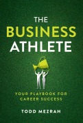 Cover-Bild zum Titel 'The Business Athlete' von 'Todd Mezrah'