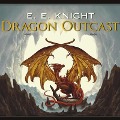 Dragon Outcast - E. E. Knight