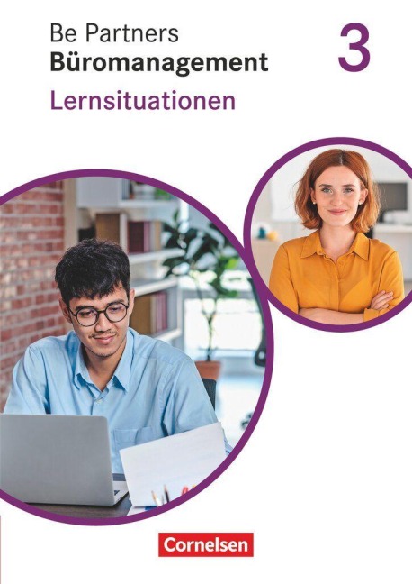 Be Partners - Büromanagement 3. Ausbildungsjahr: Lernfelder 9-13 - Lernsituationen - Sabrina Böing, Kai Franke, Michael Klein, Christian Dirksen, Dagmar Linzenich