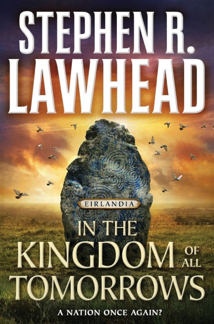 In the Kingdom of All Tomorrows - Stephen R. Lawhead