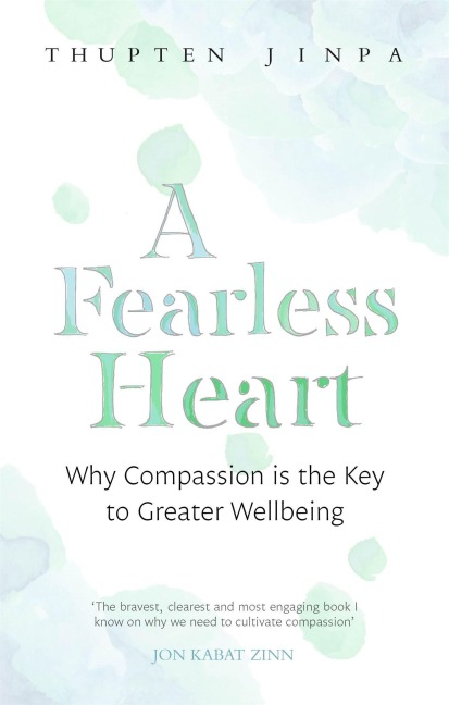 A Fearless Heart - Thupten Jinpa