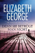 Cover-Bild zum Titel 'Denn sie betrügt man nicht' von 'Elizabeth George'