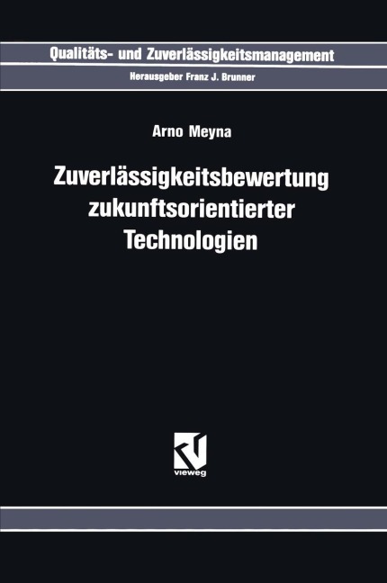 Zuverlässigkeitsbewertung Zukunftsorientierter Technologien - Arno Meyna