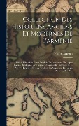 Cover-Bild zum Titel 'Collection Des Historiens Anciens Et Modernes De L'arménie: Ptie. 1. Historiens Grecs Traduits En Arménien: Mar Apas Catina, Bardesane, Agathange, Et' von 'Victor Langlois'