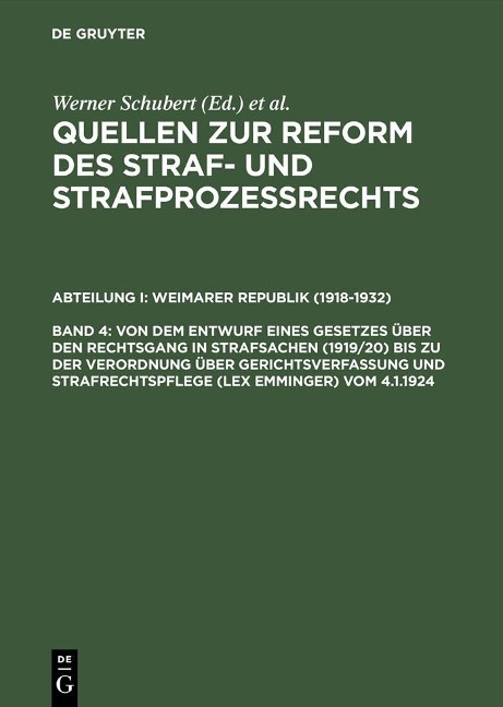 Von dem Entwurf eines Gesetzes über den Rechtsgang in Strafsachen (1919/20) bis zu der Verordnung über Gerichtsverfassung und Strafrechtspflege (lex Emminger) vom 4.1.1924 - 