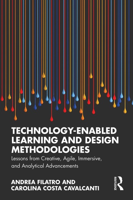 Technology-Enabled Learning and Design Methodologies - Andrea Filatro, Carolina Costa Cavalcanti