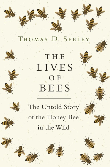 Lives of Bees - Thomas D. Seeley