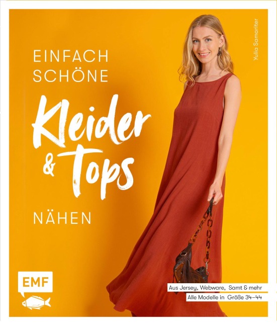 Einfach schöne Kleider und Tops nähen - aus Jersey, Webware, Samt und mehr - Yulia Samariter