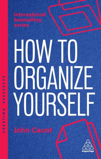 How to Organize Yourself - John Caunt