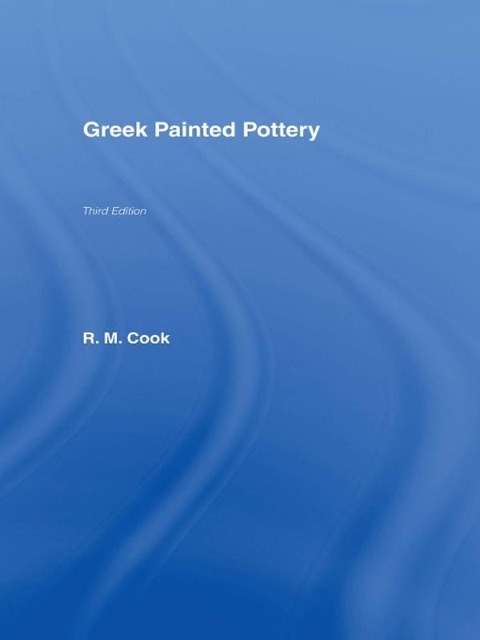 Greek Painted Pottery - R M Cook Decd**, R. M. Cook