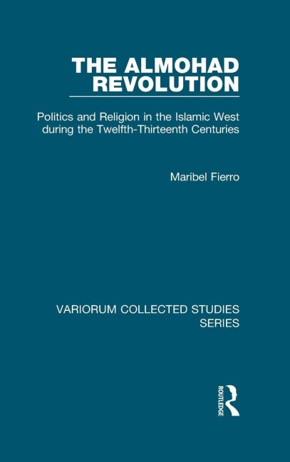The Almohad Revolution - Maribel Fierro