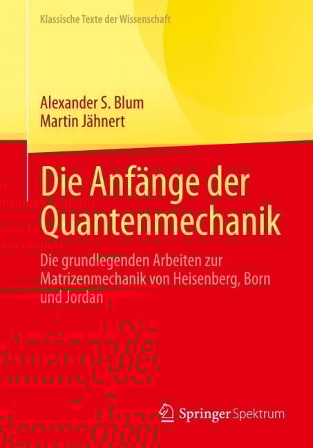 Die Anfänge der Quantenmechanik - Alexander S. Blum, Martin Jähnert