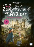 Die Zauberschule von Avalon - Avalon in Gefahr - Charlotte Grossetête