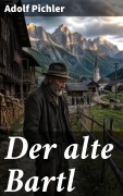 Cover-Bild zum Titel 'Der alte Bartl' von 'Adolf Pichler'